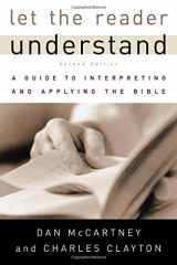 9780875525167-0875525164-Let the Reader Understand: A Guide to Interpreting and Applying the Bible