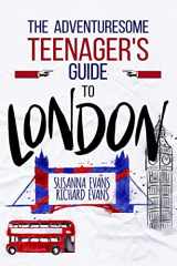 9781979408448-1979408440-The Adventuresome Teenager's Travel Guide to London