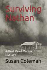 9781521994450-1521994455-Surviving Nathan: A Dust Bowl Murder Mystery