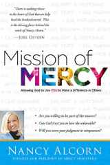 9781616389628-1616389621-Mission of Mercy: Allowing God to Use YOU to Make a Difference in Others