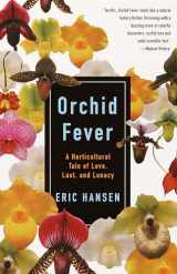 9780679771838-0679771832-Orchid Fever: A Horticultural Tale of Love, Lust, and Lunacy