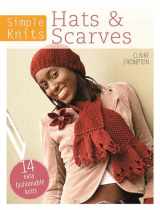 9781446303054-1446303055-Simple Knits Hats & Scarves: 14 easy fashionable knits