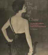 9781606064672-1606064673-The Thrill of the Chase: The Wagstaff Collection of Photographs at the J. Paul Getty Museum
