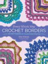 9781612127408-1612127401-Every Which Way Crochet Borders: 139 Patterns for Customized Edgings