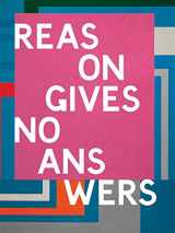 9781912613045-1912613042-Reason Gives No Answers: Selected Works from the Collection
