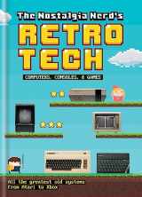 9781781575703-1781575703-The Nostalgia Nerd's Retro Tech: Computer, Consoles and Games