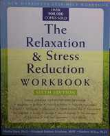 9781572245495-1572245492-The Relaxation and Stress Reduction Workbook (A New Harbinger Self-Help Workbook)