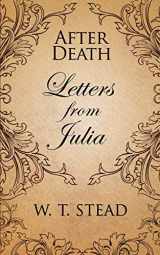 9781907355899-1907355898-After Death: Letters from Julia