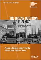 9781119833611-1119833612-The Urban Question in Africa: Uneven Geographies of Transition (RGS-IBG Book Series)