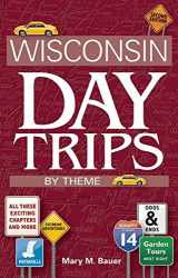 9781591933588-1591933587-Wisconsin Day Trips by Theme (Wisconsin Day Trip by Theme)