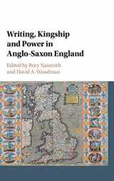 9781107160972-1107160979-Writing, Kingship and Power in Anglo-Saxon England