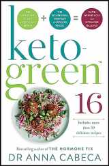 9781529410594-1529410592-Keto-Green 16: The Fat-Burning Power of Ketogenic Eating + The Nourishing Strength of Alkaline Foods = Rapid Weight Loss and Hormone Balance