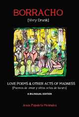 9781940939964-1940939968-Very Drunk / Borracho: Love Poems & Other Acts of Madness / Poemas de Amor y Otros Actos de Locura (Translations) (Spanish and English Edition)