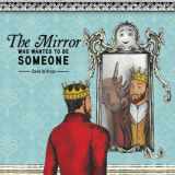 9781708389253-1708389253-The Mirror Who Wanted To Be Someone