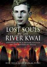 9781848841994-184884199X-Lost Souls of the River Kwai: Experiences of a British Soldier on the Railway of Death