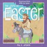 9781641236195-1641236191-The Story of Easter: Rhyming Bible Fun for Kids! (Oh, What God Will Go and Do!)