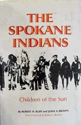 9780806109053-080610905X-The Spokane Indians,: Children of the sun, (The Civilization of the American Indian series)