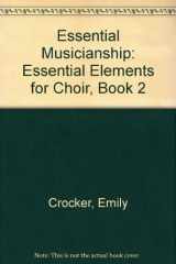 9780634007880-0634007882-Essential Musicianship: Essential Elements for Choir, Book 2