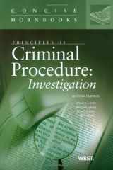 9780314199355-0314199357-Principles of Criminal Procedure: Investigation, 2d (Concise Hornbook Series)