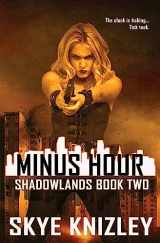 9781530452705-1530452708-Minus Hour (The Shadowlands)