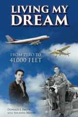 9781946702005-1946702005-Living My Dream: From Zero to 41,000 Feet