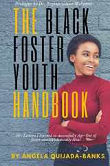 9781735784205-1735784206-The Black Foster Youth Handbook: 50+ Lessons I learned to successfully Age-Out of Foster care and Holistically Heal