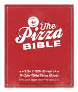 9781607746058-1607746050-The Pizza Bible: The World's Favorite Pizza Styles, from Neapolitan, Deep-Dish, Wood-Fired, Sicilian, Calzones and Focaccia to New York, New Haven, Detroit, and More