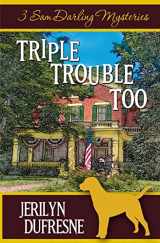9781539050599-1539050599-Triple Trouble Too: Sam Darling Mystery Series Box Set: Books 4 - 6