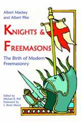 9781887560665-1887560661-Knights & Freemasons: The Birth of Modern Freemasonry