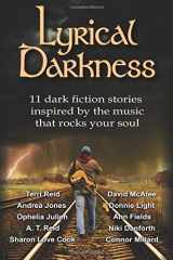 9781514373163-1514373165-Lyrical Darkness: 11 dark fiction stories inspired by the music that rocks your soul