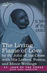 9781602064294-1602064296-The Living Flame of Love by St. John of the Cross with His Letters, Poems, and Minor Writings