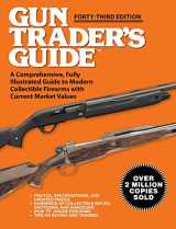 9781510767430-1510767436-Gun Trader's Guide - Forty-Third Edition: A Comprehensive, Fully Illustrated Guide to Modern Collectible Firearms with Current Market Values