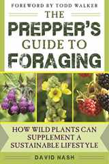 9781634504935-1634504933-The Prepper's Guide to Foraging: How Wild Plants Can Supplement a Sustainable Lifestyle