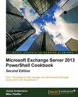 9781849689427-1849689423-Microsoft Exchange Server Powershell Cookbook 2013: Over 120 Recipes to Help Manage and Administrate Exchange Server 2013 With Powershell 3