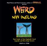 9781402778421-1402778422-Weird New England: Your Guide to New England's Local Legends and Best Kept Secrets