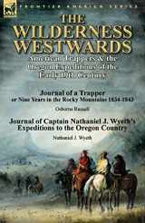 9781782823483-1782823484-The Wilderness Westwards: American Trappers & the Oregon Expeditions of the Early 19th Century-Journal of a Trapper or Nine Years in the Rocky M