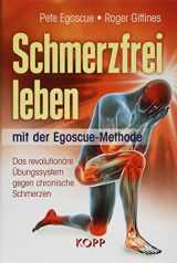 9783864454875-3864454875-Schmerzfrei leben mit der Egoscue-Methode: Das revolutionäre Übungssystem gegen chronische Schmerzen