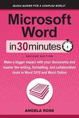 9781641880299-1641880295-Microsoft Word In 30 Minutes (Second Edition): Make a bigger impact with your documents and master the writing, formatting, and collaboration tools in Word 2019 and Word Online