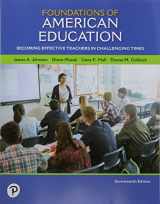 9780134995168-0134995163-Foundations of American Education: Becoming Effective Teachers in Challenging Times with Enhanced Pearson eText -- Access Card Package (What's New in Foundations / Intro to Teaching)