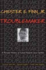 9780691129907-0691129908-Troublemaker: A Personal History of School Reform since Sputnik