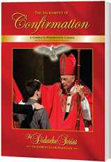 9781939231734-1939231736-The Sacrament of Confirmation: A Complete Preparation Course