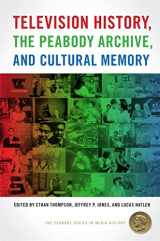 9780820356181-0820356182-Television History, the Peabody Archive, and Cultural Memory (The Peabody Series in Media History Ser.)