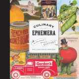 9780520259775-0520259777-Culinary Ephemera: An Illustrated History (Volume 30) (California Studies in Food and Culture)