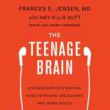 9781483005706-1483005704-The Teenage Brain: A Neuroscientist's Survival Guide to Raising Adolescents and Young Adults