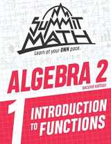 9781986063593-1986063593-Summit Math Algebra 2 Book 1: Introduction to Functions (Guided Discovery Algebra 2 Series - 2nd Edition)