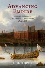9781107545052-1107545056-Advancing Empire: English Interests and Overseas Expansion, 1613–1688