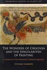 9781474461399-1474461395-The Wonders of Creation and the Singularities of Painting: A Study of the Ilkhanid London Qazvīnī (Edinburgh Studies in Islamic Art)