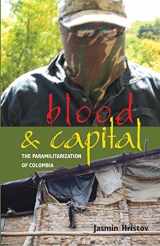9780896802674-0896802671-Blood and Capital: The Paramilitarization of Colombia (Volume 48) (Ohio RIS Latin America Series)