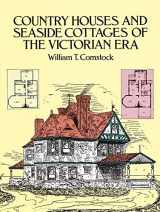 9780486259727-0486259722-Country Houses and Seaside Cottages of the Victorian Era (Dover Architecture)