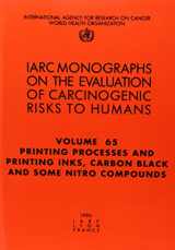 9789283212652-9283212657-Printing Processes and Printing Inks: Carbon Black and Some Nitro Compounds (IARC Monographs on the Evaluation of the Carcinogenic Risks to Humans, 65)